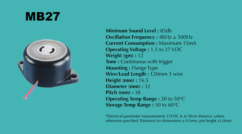 MB27 Piezo Buzzer specification sheet: Minimum Sound Level 85 dB; Oscillation Frequency 4 kHz ± 500 Hz; Operating Voltage 1.5 to 27 VDC; Current Consumption Maximum 15 mA; Tone Continuous with trigger; Mounting Flange Type; Diameter 32 mm; Height 16.5 mm