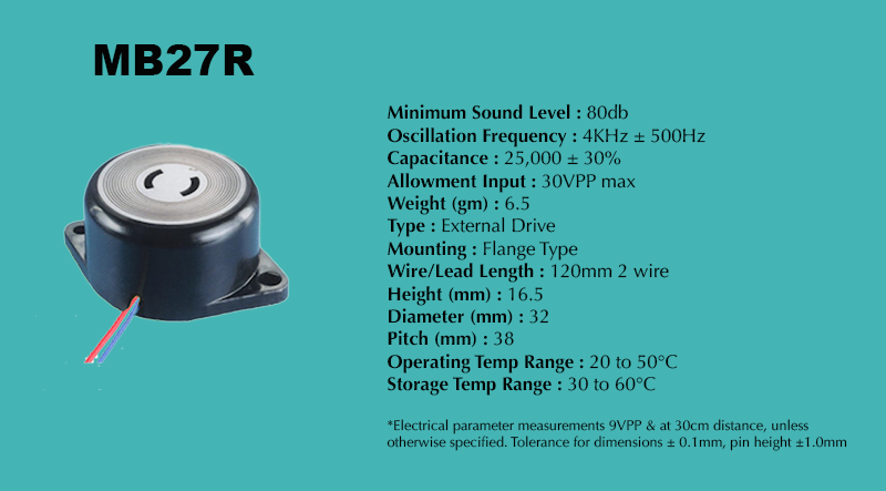 MB27R Piezo Ringer specification sheet: Minimum Sound Level 80 dB; Oscillation Frequency 4 kHz ± 500 Hz; Type External Drive; Mounting Flange Type; Diameter 32 mm; Height 16.5 mm