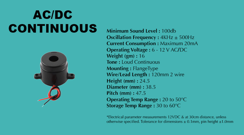 AC/DC Continuous Piezo Buzzer specification sheet: Minimum Sound Level 100 dB; Oscillation Frequency 4 kHz ± 500 Hz; Operating Voltage 6 - 12 V AC/DC; Current Consumption Maximum 20 mA; Tone Loud Continuous; Mounting Flange Type; Diameter 38.5 mm; Height 24.5 mm