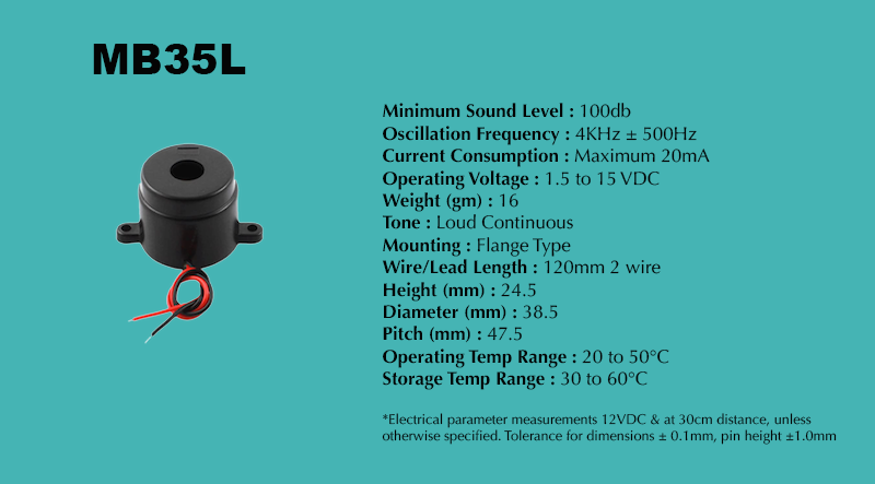 MB35L Loud Piezo Buzzer specification sheet: Minimum Sound Level 100 dB; Oscillation Frequency 4 kHz ± 500 Hz; Operating Voltage 1.5 to 15 VDC; Current Consumption Maximum 20 mA; Tone Loud Continuous; Mounting Flange Type; Diameter 38.5 mm; Height 24.5 mm