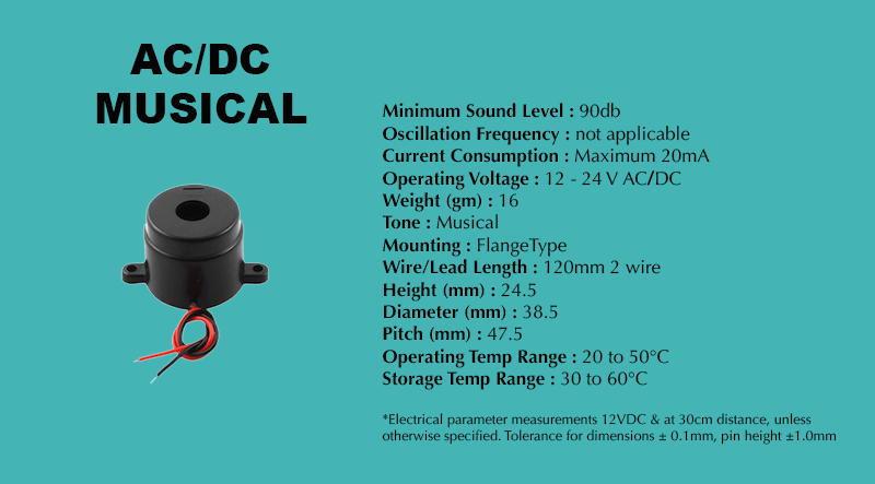 AC/DC Musical Buzzer specification sheet: Minimum Sound Level 90 dB; Oscillation Frequency not applicable; Operating Voltage 12 - 24 V AC/DC; Current Consumption Maximum 20 mA; Tone Musical; Mounting Flange Type; Diameter 38.5 mm; Height 24.5 mm