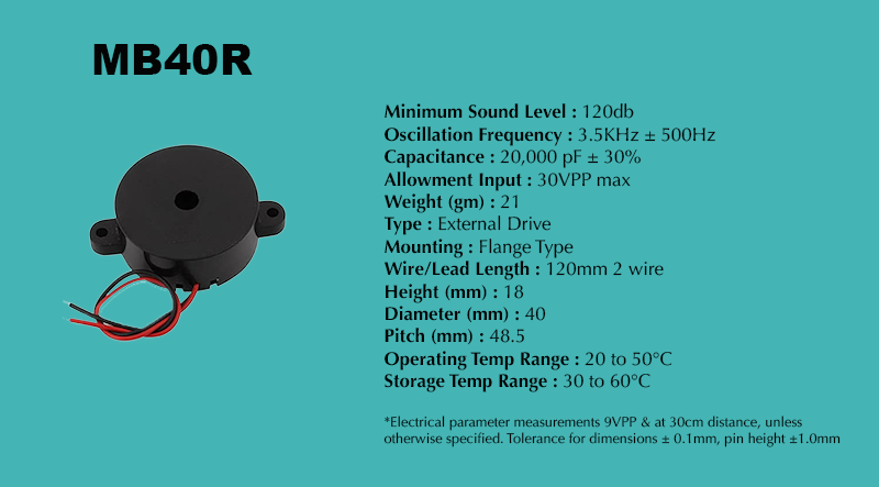 MB40R Piezo Ringer specification sheet: Minimum Sound Level 120 dB; Oscillation Frequency 3.5 kHz ± 500 Hz; Type External Drive; Mounting Flange Type; Diameter 40 mm; Height 18 mm